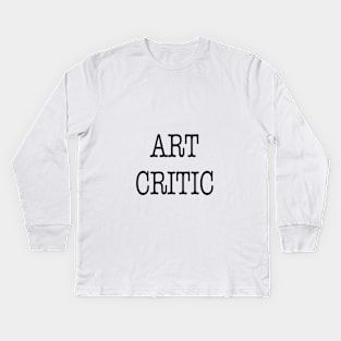 Art critic Kids Long Sleeve T-Shirt